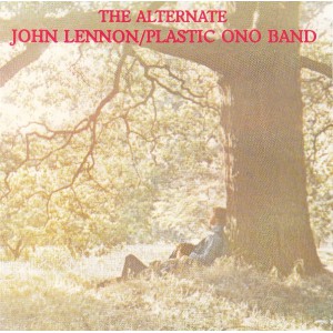 JOHN LENNON / THE PLASTIC ONO BAND The Alternate John Lennon / Plastic Ono Band (Ghost Records CD 53-40) 1991 CD